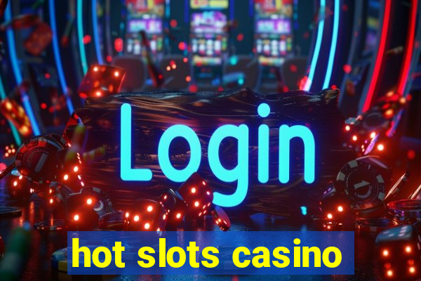 hot slots casino