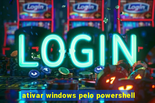 ativar windows pelo powershell