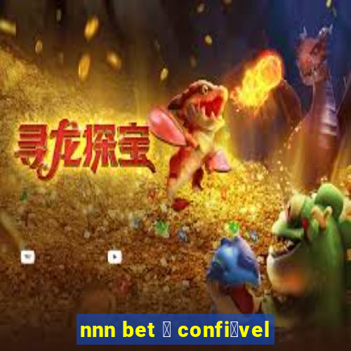 nnn bet 茅 confi谩vel