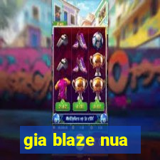 gia blaze nua