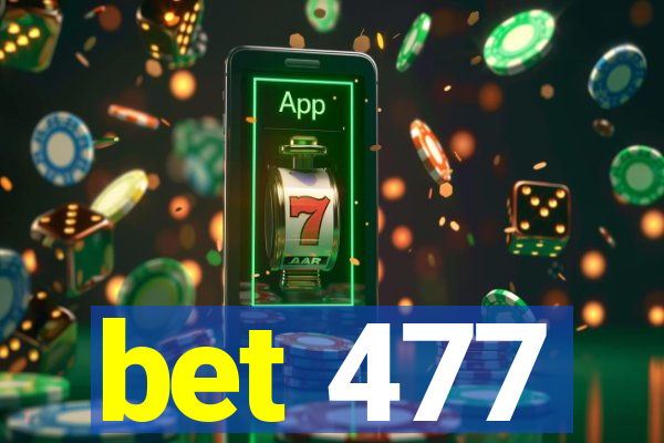 bet 477