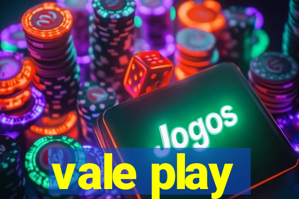 vale play