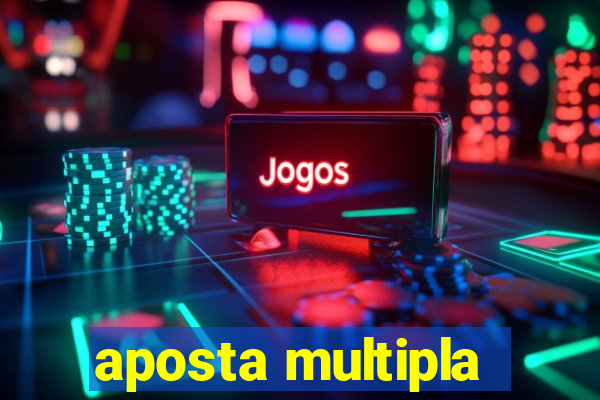 aposta multipla