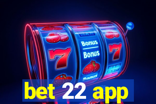 bet 22 app