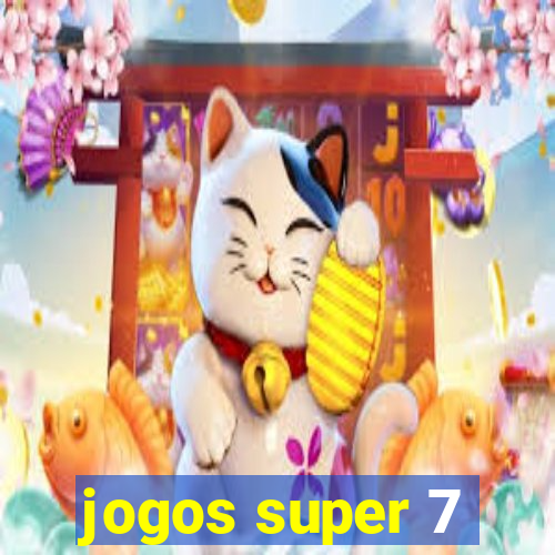 jogos super 7