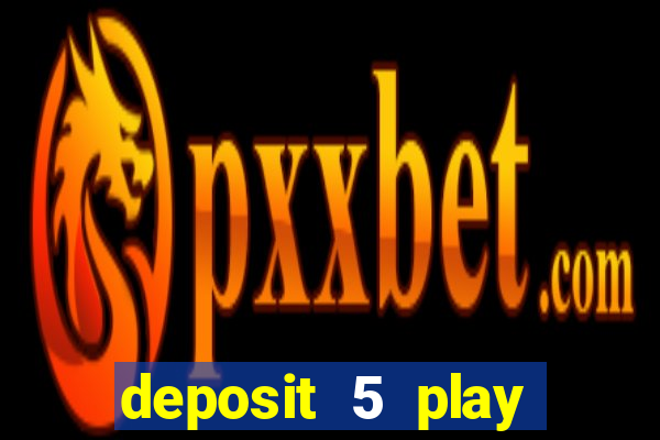 deposit 5 play with 30 bingo