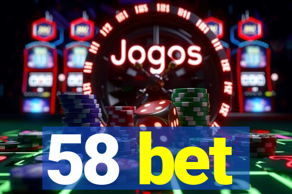 58 bet