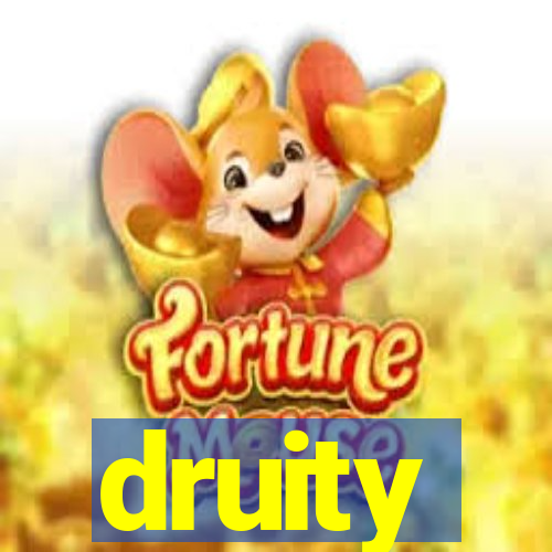 druity