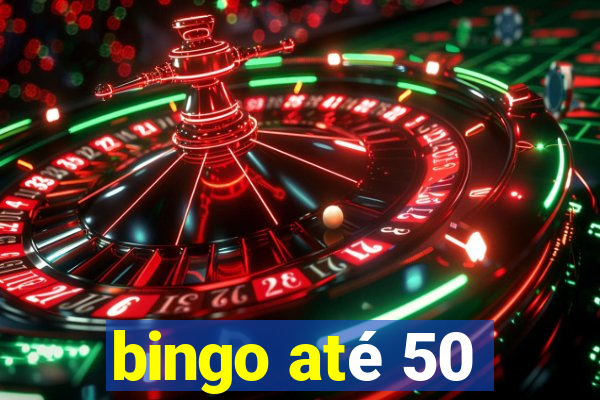 bingo até 50