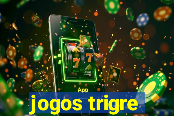 jogos trigre