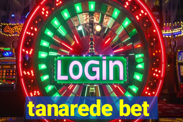 tanarede bet