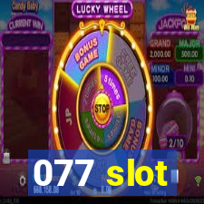 077 slot