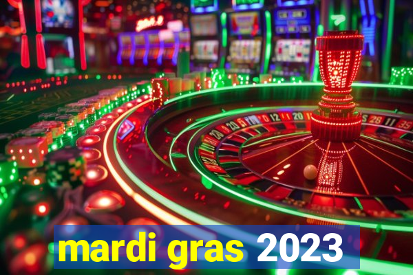 mardi gras 2023