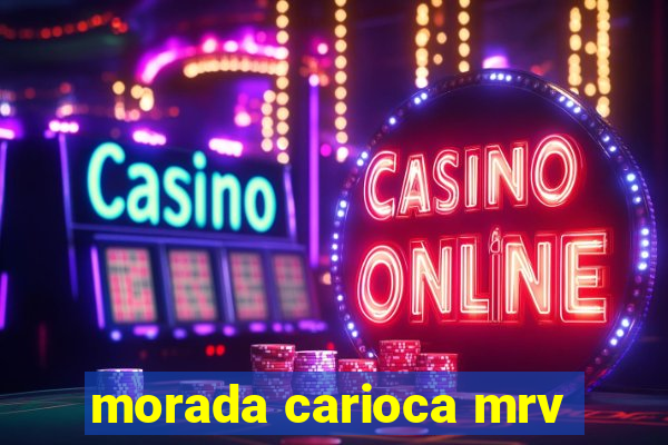 morada carioca mrv