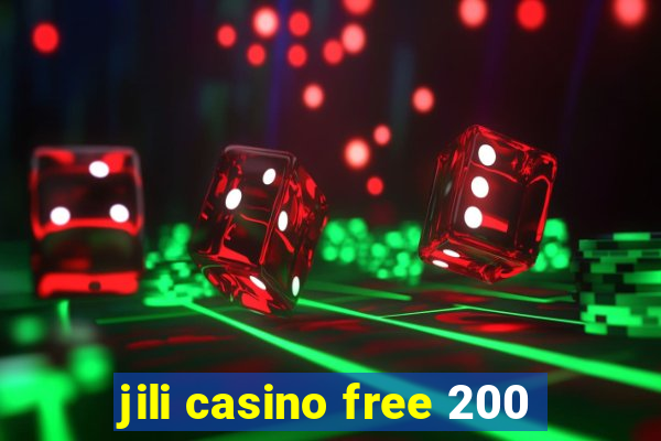 jili casino free 200