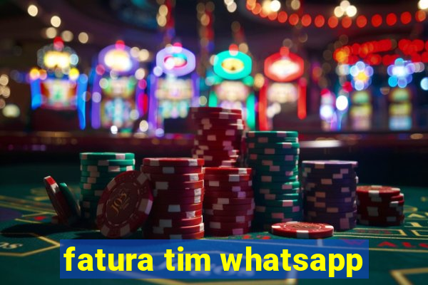 fatura tim whatsapp