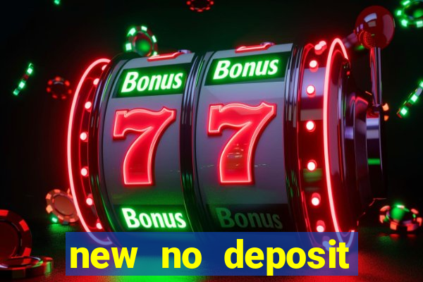 new no deposit bonus casino