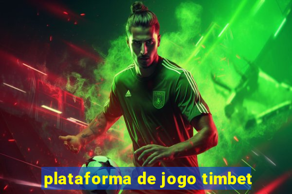 plataforma de jogo timbet