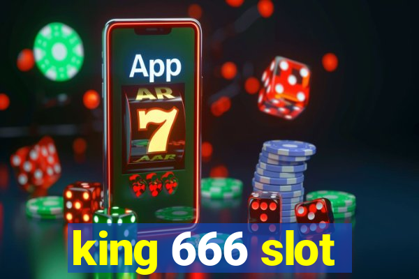 king 666 slot