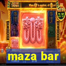 maza bar