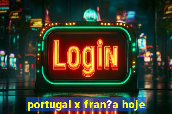 portugal x fran?a hoje