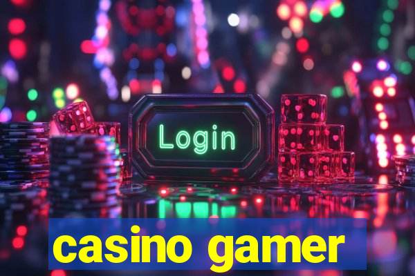 casino gamer