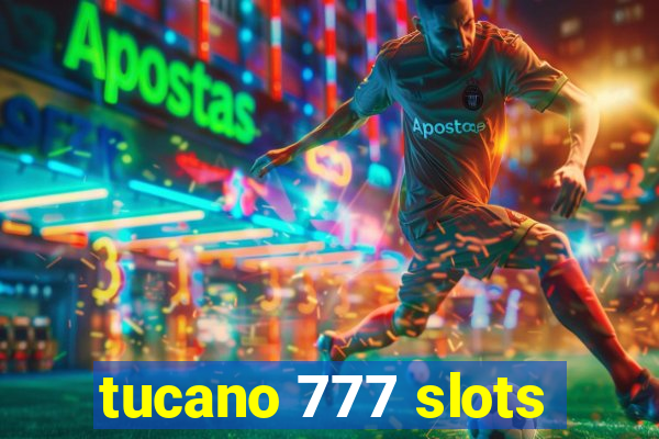 tucano 777 slots