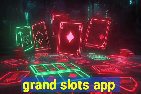 grand slots app