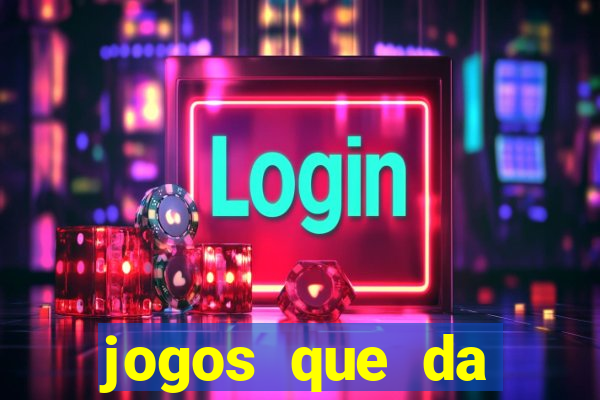 jogos que da dinheiro online