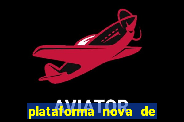 plataforma nova de jogos de aposta