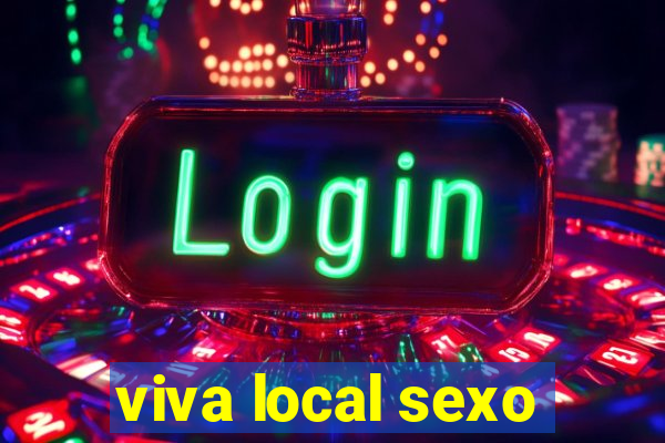 viva local sexo