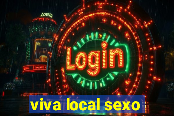 viva local sexo