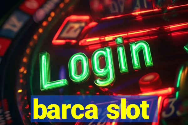 barca slot