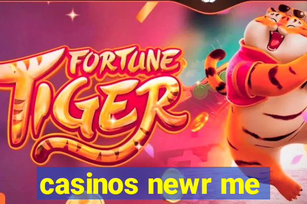 casinos newr me