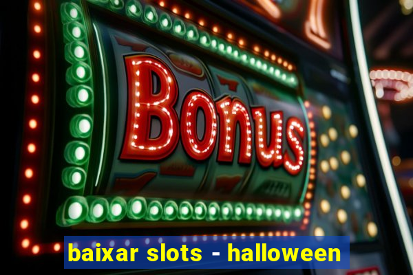 baixar slots - halloween