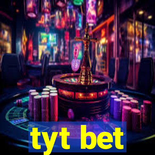 tyt bet