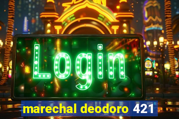 marechal deodoro 421