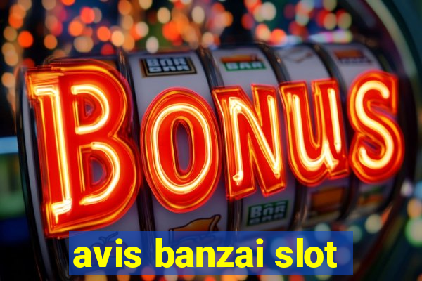 avis banzai slot