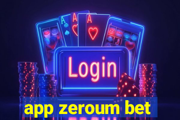 app zeroum bet