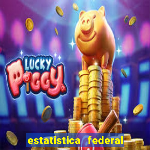 estatistica federal jogo do bicho