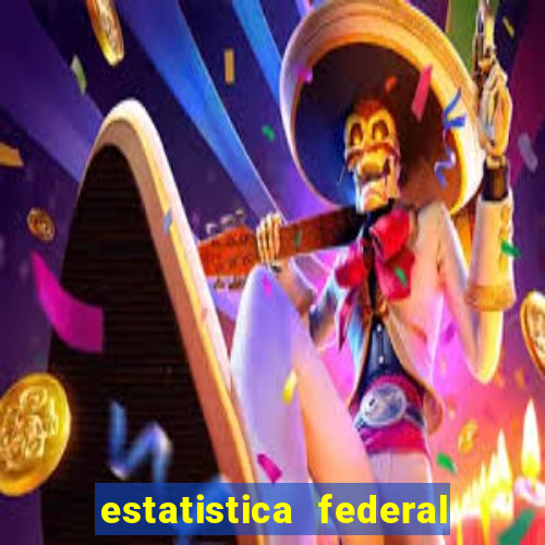 estatistica federal jogo do bicho