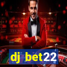 dj bet22