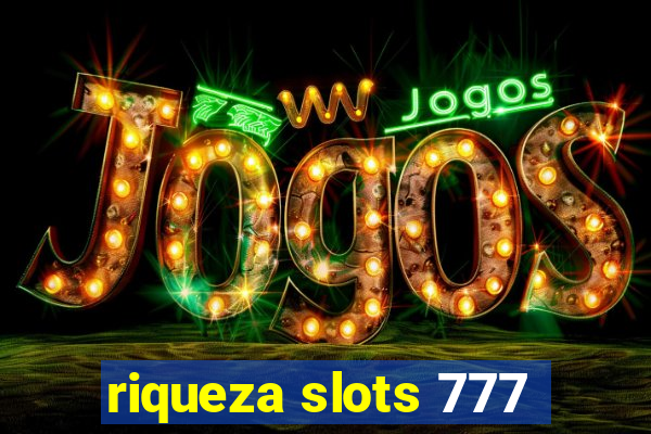 riqueza slots 777