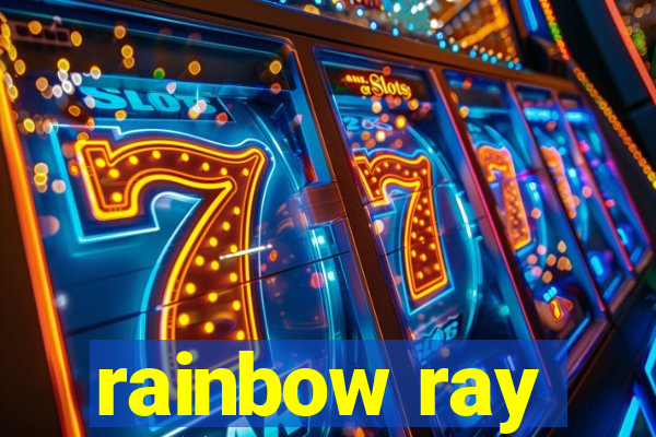 rainbow ray