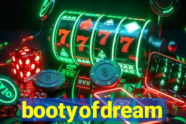 bootyofdream