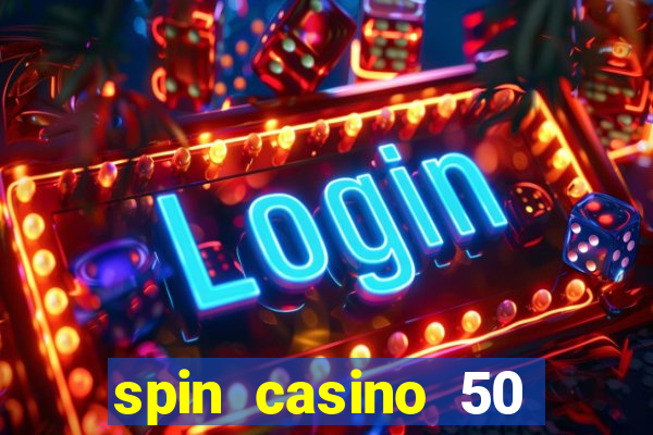 spin casino 50 free spins