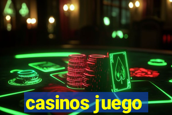 casinos juego