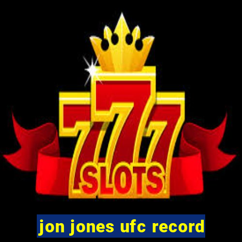 jon jones ufc record