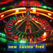 new casino free bonus no deposit