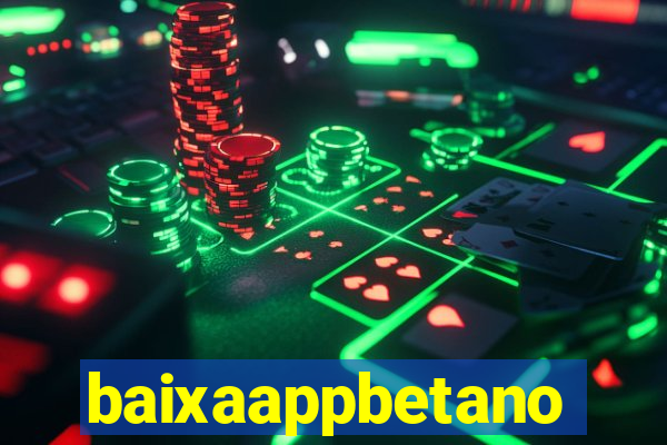 baixaappbetano